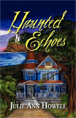 Haunted Echoes de Julie Ann Howell