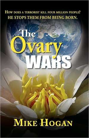 The Ovary Wars de Mike Hogan