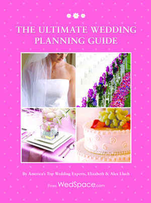 The Ultimate Wedding Planning Guide de Elizabeth Lluch