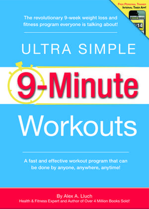 Ultra Simple 9-Minute Workouts de Alex A. Lluch