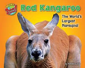 Red Kangaroo: The World's Largest Marsupial de Natalie Lunis