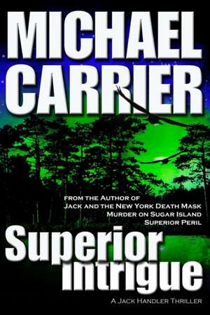 Superior Intrigue de Michael Carrier