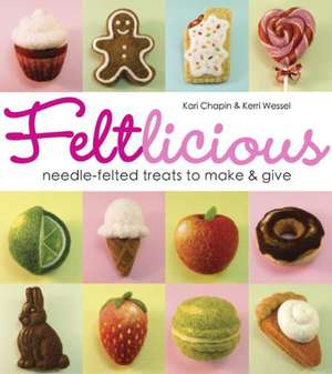 Feltlicious de Kari Chapin