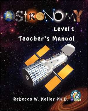 Astronomy Level I: Teacher's Manual