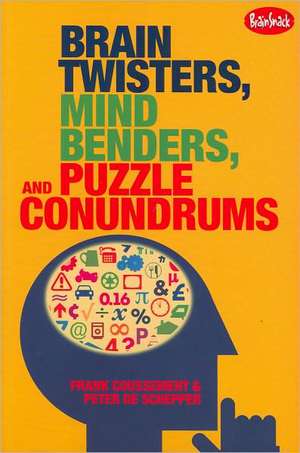 Brain Twisters, Mind Benders, and Puzzle Conundrums de Frank Coussement