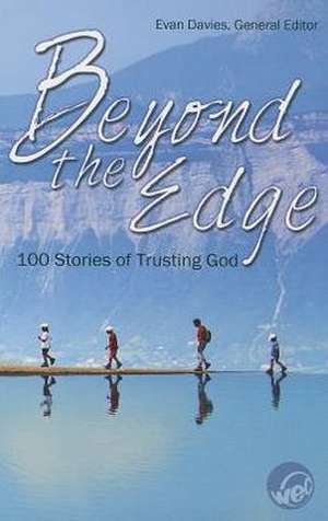 Beyond the Edge: 100 Stories of Trusting God de Evan Davies