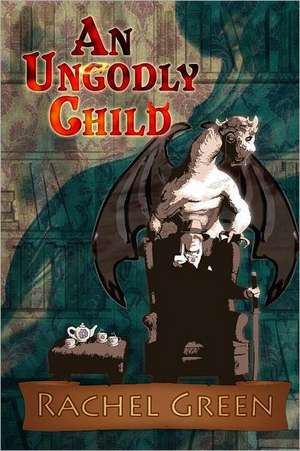 An Ungodly Child de Rachel Green