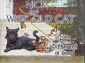 How Different Is Good: Nick the Wise Old Cat de Linda Sicks