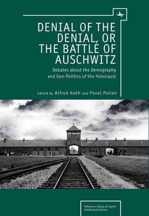 Denial of the Denial, or the Battle of Auschwitz de P. M. Polian