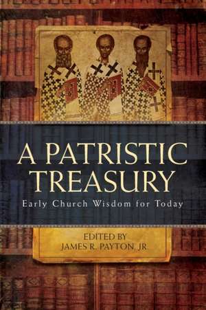 Patristic Treasury de James R. Payton