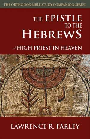 The Epistle to the Hebrews de Lawrence R. Farley