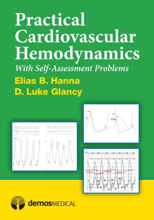 Practical Cardiovascular Hemodynamics: With Self-Assessment Problems de MD Hanna, Elias B.