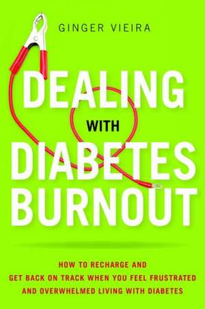 Dealing with Diabetes Burnout de Ginger Vieira