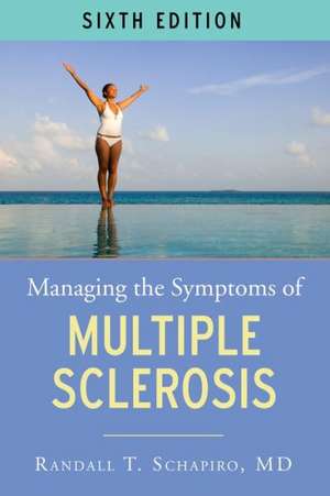 Managing the Symptoms of Multiple Sclerosis de Randall T. Schapiro