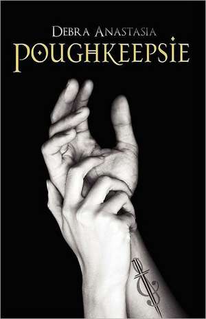 Poughkeepsie de Debra Anastasia