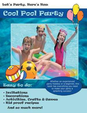 Let's Party, Here's How: Cool Pool Party de Robin Gillette