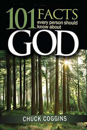 101 Facts Every Person Should Know about God de Chuck Coggins