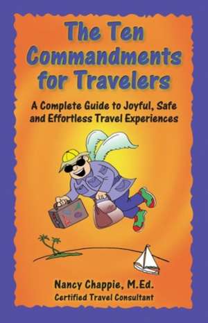 The Ten Commandments for Travelers de Nancy Chappie