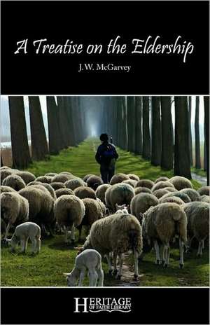 A Treatise on the Eldership de J. W. McGarvey