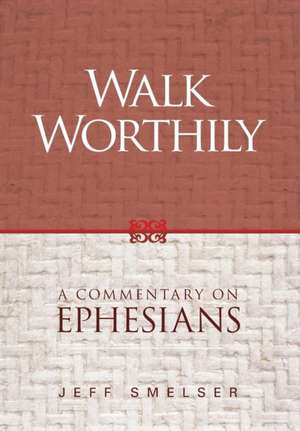 Walk Worthily de Jeff Smelser