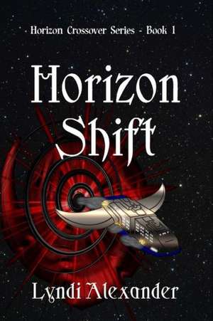 Horizon Shift: The Gods of Fate de Lyndi Alexander