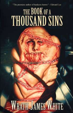 The Book of a Thousand Sins de Wrath James White