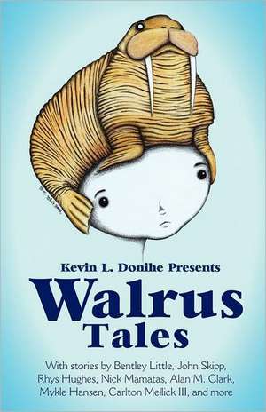 Walrus Tales de Kevin L. Donihe