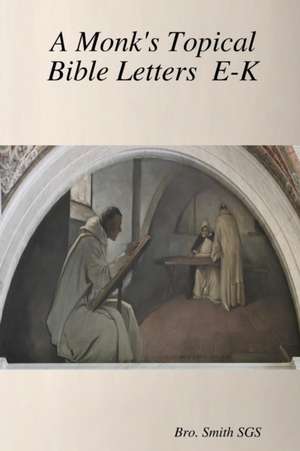 A Monk's Topical Bible E-K de Bro Smith Sgs