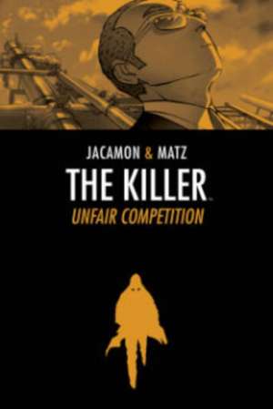 The Killer Volume 4: Unfair Competition de Matz