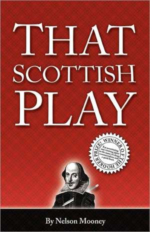 That Scottish Play de Nelson Mooney