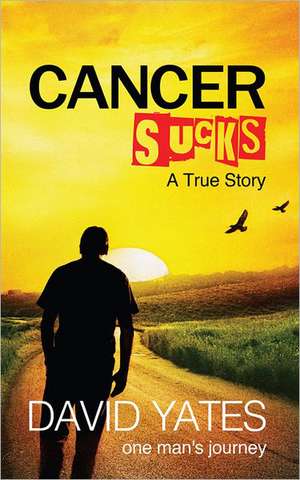 Cancer Sucks: A True Story de David Yates