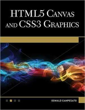 HTML5 Canvas and CSS3 Graphics Primer de Oswald Campesato