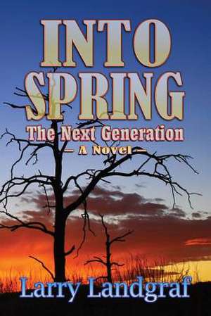 Into Spring de Larry Landgraf