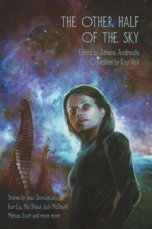 The Other Half of the Sky de Athena Andreadis