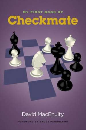 My First Book of Checkmate de David Macenulty