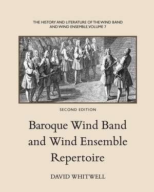 The History and Literature of the Wind Band and Wind Ensemble de Whitwell, Dr David