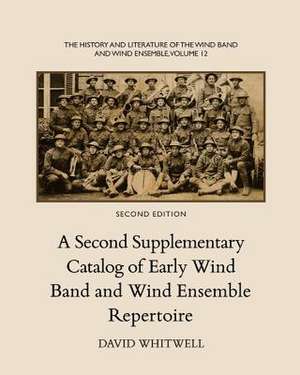 The History and Literature of the Wind Band and Wind Ensemble de Whitwell, Dr David