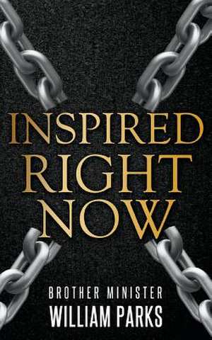 Inspired Right Now de William Alexander Parks