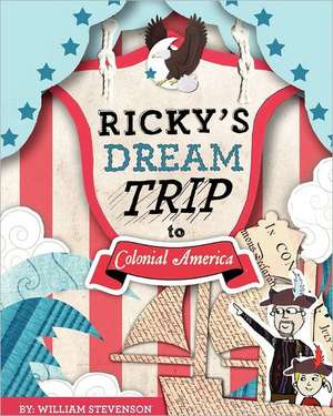 Ricky's Dream Trip to Colonial America de William Stevenson