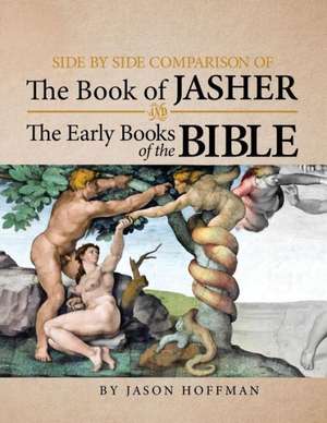 Side by Side Comparison of the Book of Jasher and the Early Books of the Bible de Jason Hoffman