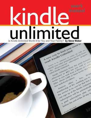 Kindle Unlimited Users Manual de Steve Weber