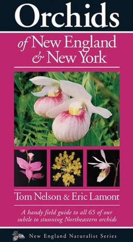 Orchids of New England & New York de Tom Nelson