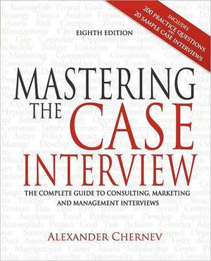 Mastering the Case Interview de Alexander Chernev