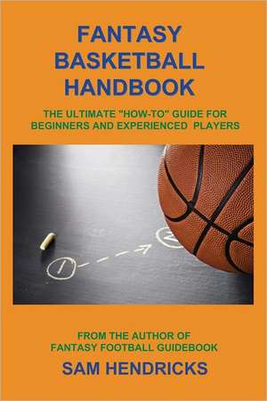 Fantasy Basketball Handbook de Sam Hendricks