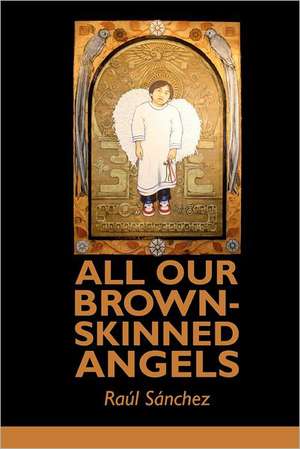 All Our Brown-Skinned Angels: Want Ads de Raul Sanchez