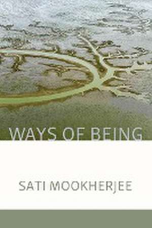 Ways of Being de Sati Mookherjee