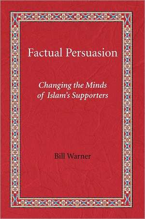 Factual Persuasion de Bill Warner