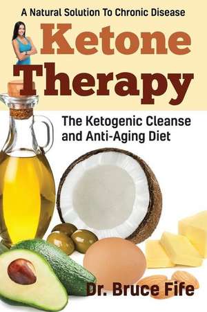 Ketone Therapy de Bruce Fife