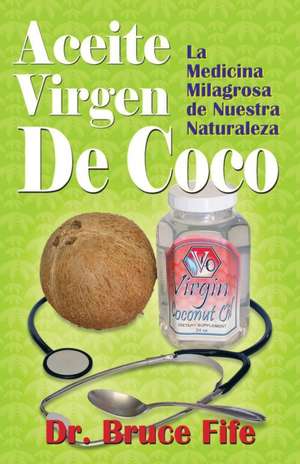 Aceite Virgen De Coco de Bruce Fife