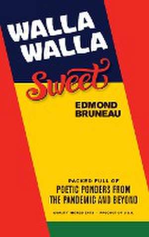 Walla Walla Sweet de Edmond Bruneau